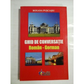  GHID  DE  CONVERSATIE  Roman-German  -  Roxana  PUSCASIU   